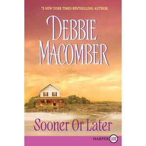 Sooner or Later -- Debbie Macomber